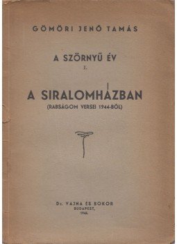 Gömöri Jenő Tamás - A szörnyű év. I. -  A siralomházban, Budapest 1946 antikvár könyv