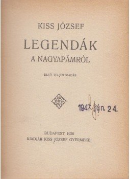 Kiss József - Legendák a nagyapámról, Budapest 1926 antikvár könyv