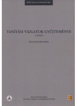 Kálmánné Bors Irén - Tanítási vázlatok gyűjteménye I-II., Budapest 2018 antikvár könyv