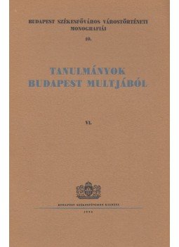 Némethy Károly, Budó Jusztin - Tanulmányok Budapest múltjából VI. Némethy Károly, Budó Jusztin - Tanulmányok Budapest múltjából VI., Budapest 1938 antikvár könyv