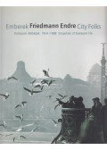Friedmann Endre,Gera Mihály szerk.,Török Gyöngyvér (szerk.) - Emberek / City Folks