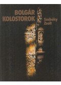 Szabóky Zsolt - Bolgár kolostorok (dedikált)