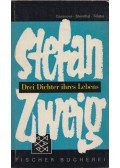 Stefan Zweig - Drei Dichter ihres Lebens
