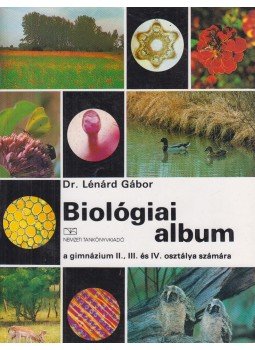 Dr. Lénárd Gábor - Biológiai album, Budapest 2004 antikvár könyv