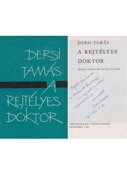 Dersi Tamás - A rejtélyes doktor (dedikált) Dersi Tamás - A rejtélyes doktor (dedikált), Budapest 1965 antikvár könyv