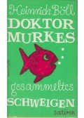 Heinrich Böll - Doktor Murkes gesammeltes Schweigen