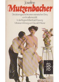 Mutzenbacher, Josefine - Die Lebensgeschichte einer wienerischen Dirne, von ihr selbst erzählt, Reinbek bei Hamburg 1985 antikvár könyv