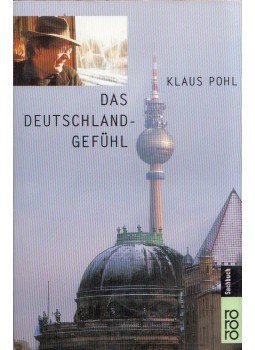 Klaus Pohl - Das Deutschlandgefühl Klaus Pohl - Das Deutschlandgefühl, Reinbeck bei Hamburg 1999 antikvár könyv