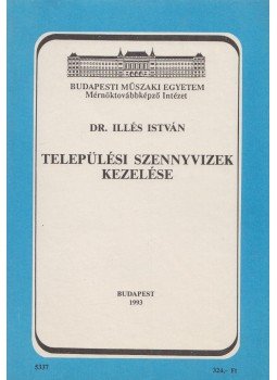 Dr. Illés István - Települési szennyvizek kezelése Dr. Illés István - Települési szennyvizek kezelése, Budapest 1993 antikvár könyv
