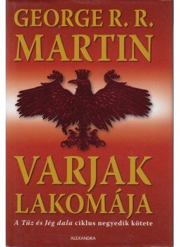 George R. R. Martin - Varjak lakomája George R. R. Martin - Varjak lakomája, Pécs 2007 antikvár könyv