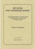 Várhegyi László - Mit egyek, hogy egészséges legyek? (Összes vércsoport)