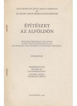 Selmeczi László, Novák László - Építészet az Alföldön (dedikált) Selmeczi László, Novák László - Építészet az Alföldön (dedikált), Nagykőrös 1989 antikvár könyv