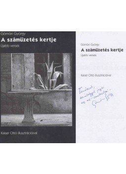 Gömöri György - A száműzetés kertje (dedikált) Gömöri György - A száműzetés kertje (dedikált), Kolozsvár 2009 antikvár könyv