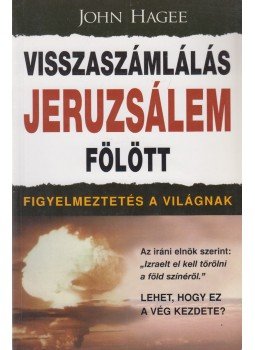 Hagee, John - Visszaszámlálás Jeruzsálem fölött, Budapest 2006 antikvár könyv