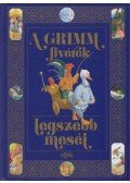 Grimm testvérek,Wilhelm Grimm,Jacob Grimm - A Grimm fivérek legszebb meséi