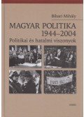 Bihari Mihály - Magyar politika 1944-2004 (Dedikált)