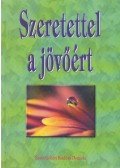 Vidovszky Gábor - Szeretettel a jövőért