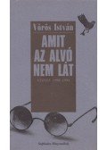 Vörös István - Amit az alvó nem lát