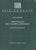 Simon Róbert - Orientalista Kelet-Közép-Európában