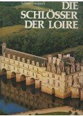 André Castelot,Janine et Pierre Soisson - Die Schlösser der Loire
