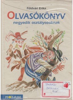 Földvári Erika - Olvasókönyv negyedik osztályosoknak Földvári Erika - Olvasókönyv negyedik osztályosoknak, Szeged 2009 antikvár könyv