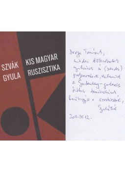 Szvák Gyula - Kis magyar ruszisztika (dedikált), Budapest 2011 antikvár könyv
