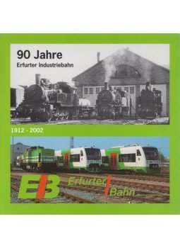 Bürglen, Hans - 90 Jahre Erfurter Industriebahn, Erfurt 2002 antikvár könyv