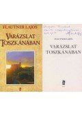 Flautner Lajos - Varázslat Toszkánában (dedikált)