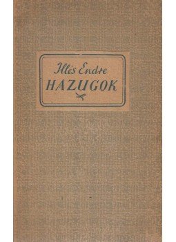 Illés Endre - Hazugok Illés Endre - Hazugok, Budapest 0 antikvár könyv