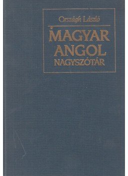 Országh László - Magyar-angol nagyszótár I. A-K, Budapest 1994 antikvár könyv