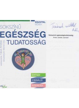 Falus András - Sokszínű egészségtudatosság (dedikált) Falus András - Sokszínű egészségtudatosság (dedikált), Budapest 2015 antikvár könyv