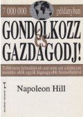 Hill, Napoleon - Gondolkozz és gazdagodj!