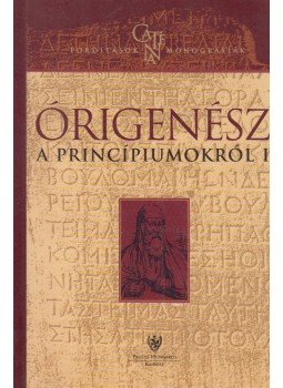 Órigenész - A princípiumokról I. Órigenész - A princípiumokról I., Budapest 2003 antikvár könyv