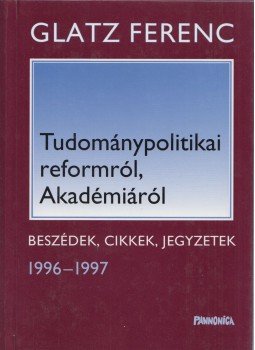 Glatz Ferenc - Tudománypolitikai reformról, Akadémiáról (Dedikált),  2002 antikvár könyv