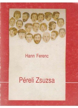 Hann Ferenc - Péreli Zsuzsa (dedikált) Hann Ferenc - Péreli Zsuzsa (dedikált), Szentendre 1990 antikvár könyv