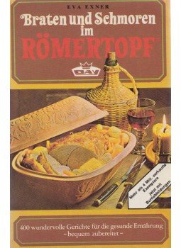 Eva Exner - Braten und Schmoren im Römertopf Eva Exner - Braten und Schmoren im Römertopf, 1970 antikvár könyv