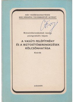 Dr. Hőgye Sándor, Gulyás Emil - A vasúti felépítmény és a biztosítóberendezések kölcsönhatása, Budapest 1986 antikvár könyv