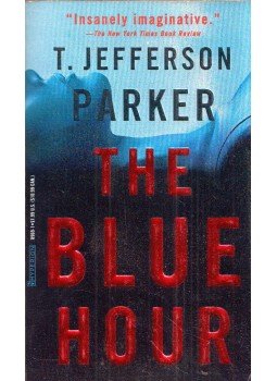 T. Jefferson Parker - The Blue Hour T. Jefferson Parker - The Blue Hour, New York 2000 antikvár könyv
