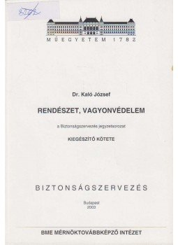 Dr. Kaló József - Rendészet, vagyonvédelem Dr. Kaló József - Rendészet, vagyonvédelem, Budapest 2003 antikvár könyv