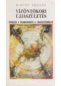 Bistey Zsuzsa - Vízöntőkori újjászületés