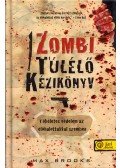 Max Brooks - Zombi Túlélő Kézikönyv