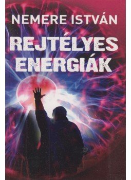 Nemere István - Rejtélyes energiák Nemere István - Rejtélyes energiák, 2015 antikvár könyv