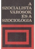 Szelényi Iván (szerk.) - A szocialista városok és a szociológia