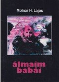 Molnár H. Lajos - Álmaim babái