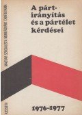 Láng László - A pártirányítás és a pártélet kérdései 1976-1977