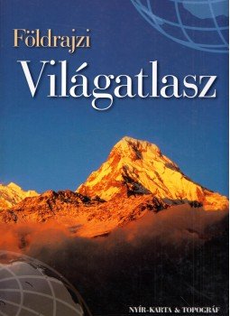 Sasi Attila (szerk.) - Földrajzi világatlasz országlexikonnal Sasi Attila (szerk.) - Földrajzi világatlasz országlexikonnal, Nyíregyháza 2003 antikvár könyv