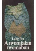 Láng Éva - A nyomtalan nyomában (dedikált)