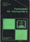 Kecskés Tibor,Szentpétery István,Kalla Gábor - Parképítés és -fenntartás II.