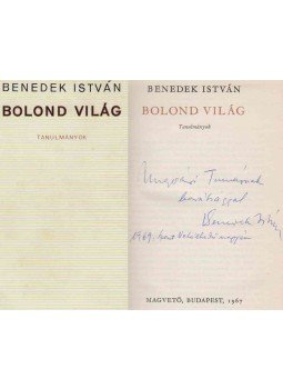 Benedek István - Bolond világ (dedikált) Benedek István - Bolond világ (dedikált), Budapest 1967 antikvár könyv