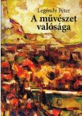 Legéndy Péter - A művészet valósága